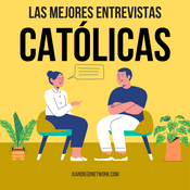 Podcast Las mejores entrevistas católicas