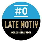 Podcast LATE MOTIV de Andreu Buenafuente