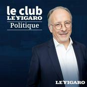 Podcast Le Club Le Figaro Politique