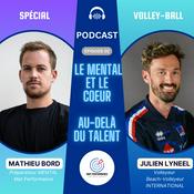 Podcast LE MENTAL ET LE COEUR, AU DELA DU TALENT -  SPECIAL VOLLEY BALL - MAT PERFORMANCE