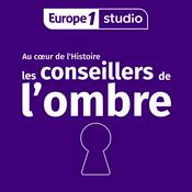 Podcast Les conseillers de l'ombre