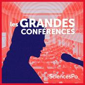 Podcast Les grandes conférences de Sciences Po