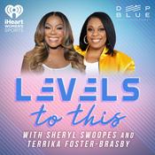 Podcast Levels to This with Sheryl Swoopes and Terrika Foster-Brasby