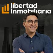 Podcast Libertad Inmobiliaria