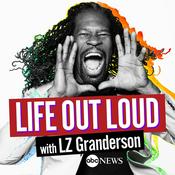 Podcast Life Out Loud with LZ Granderson