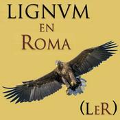 Podcast LIGNUM EN ROMA