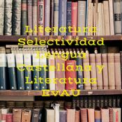 Podcast Literatura Selectividad Lengua Castellana y Literatura EvAU