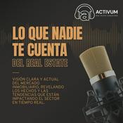 Podcast Lo que nadie te cuenta del Real Estate