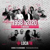 Podcast LOCA FM, ESPECIAL 22 ANIVERSARIO