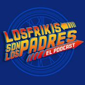 Podcast Los Frikis Son Los Padres