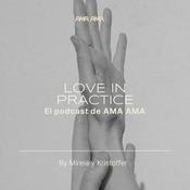 Podcast Love in Practice - Amor a la Práctica