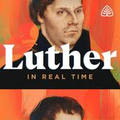 Podcast Luther: In Real Time