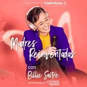 Podcast Madres Reinventadas