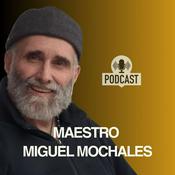 Podcast Maestro Miguel Mochales