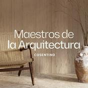 Podcast Maestros de la Arquitectura by Cosentino