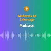 Podcast Mañanas de Liderazgo