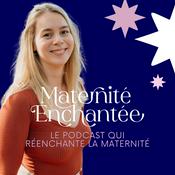 Podcast Maternité Enchantée