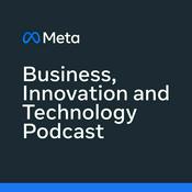 Podcast Meta Business, Innovation and Technology Podcast