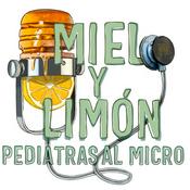 Podcast Miel y Limón. Pediatras al micro