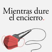 Podcast Mientras dure el encierro