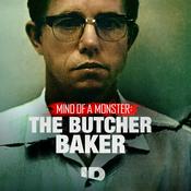 Podcast Mind of a Monster: The Butcher Baker