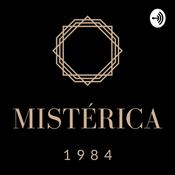 Podcast MISTÉRICA 1984