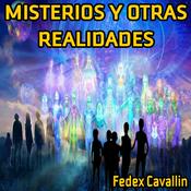 Podcast Misterios y Otras Realidades por Fedex Cavallin