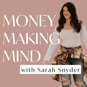 Podcast Money Making Mind: For entrepreneurs who want to master their mind and scale their business