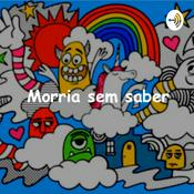 Podcast morria sem saber