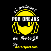 Podcast 'POR OREJAS' - Motorsport.com MotoGP Podcast