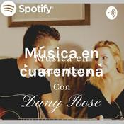 Podcast Músicos en cuarentena - Dany Rose