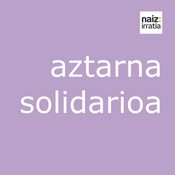 Podcast NAIZ IRRATIA - Aztarna solidarioa | naiz.eus