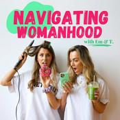 Podcast Navigating Womanhood