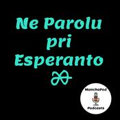 Podcast Ne Parolu pri Esperanto [ManchaPod]