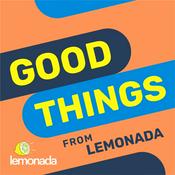 Podcast Good Things from Lemonada