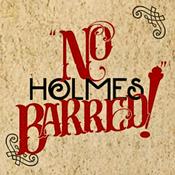 Podcast No Holmes Barred!