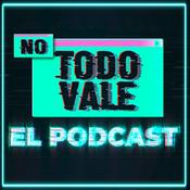 Podcast NO TODO VALE (EL PODCAST)