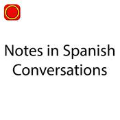 Podcast Notes in Spanish Conversations