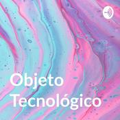 Podcast Objeto Tecnológico