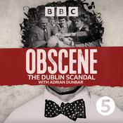 Podcast Obscene: The Dublin Scandal