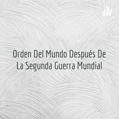 Podcast Orden Del Mundo Después De La Segunda Guerra Mundial