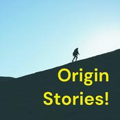 Podcast Origin Stories!