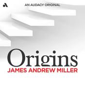 Podcast Origins with James Andrew Miller