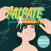 Podcast Palpate Your Thoughts: A PT Podcast