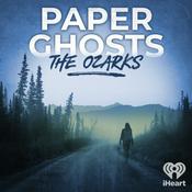 Podcast Paper Ghosts: The Ozarks