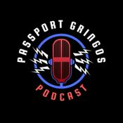 Podcast Passport Gringos