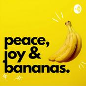 Podcast Peace Joy & Bananas.