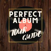 Podcast Perfect Album Tour Guide