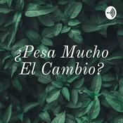 Podcast ¿Pesa Mucho El Cambio?