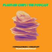 Podcast Plantain Chips Podcast